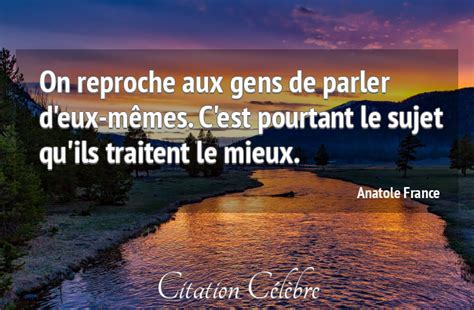 Citation Anatole France Gens On Reproche Aux Gens De Parler Deux