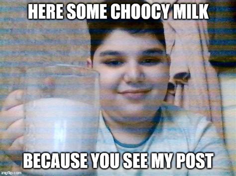 Choocy Milk Imgflip