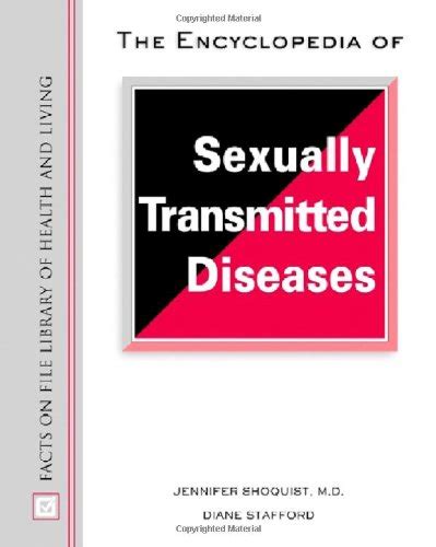 the encyclopedia of sexually transmitted diseases library of health and living shoquist