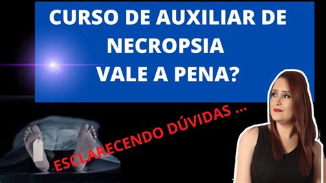 Esclarecendo DÚvidas Sobre O Curso De Auxiliar De Necropsia Youtube