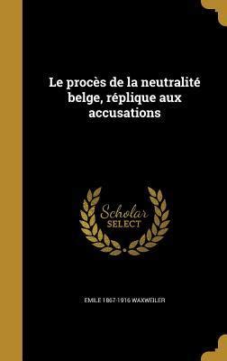 Le Proc S De La Neutralit Belge R Plique Aux Accusations By Emile