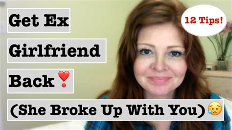 12 tips for how to get your ex girlfriend back dating coach for men