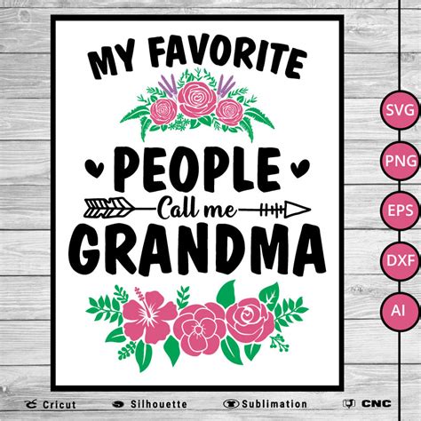 My Favorite People Call Me Grandma Svg Png Eps Dxf Ai Arts Vector