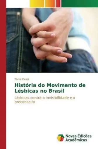 Hist Ria Do Movimento De L Sbicas No Brasil Poche Eur Picclick Fr