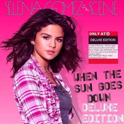 Selena Gomez The Scene When The Sun Goes Down Deluxe Flickr