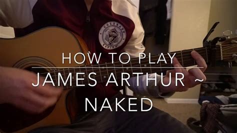 Naked James Arthur Easy Guitar Lesson Youtube