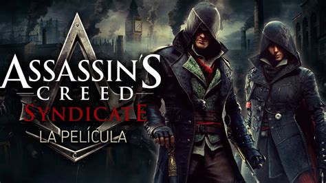 Assassin S Creed Syndicate Pel Cula Completa En Espa Ol Full Movie