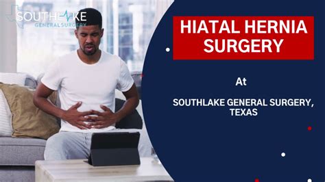 Hiatal Hernia Surgery At Southlake General Surgery Texas Youtube