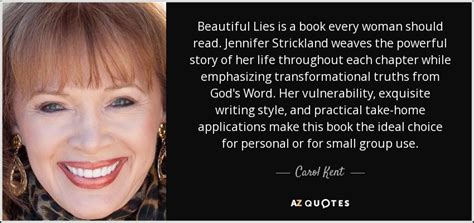 Carol Kent Quote Beautiful Lies Is A Book Every Woman Should Read