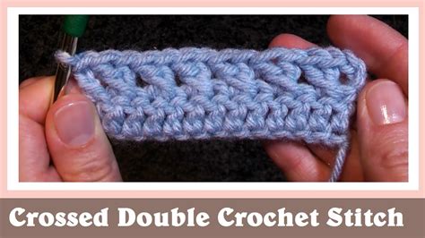 Crossed Double Crochet Stitch Youtube