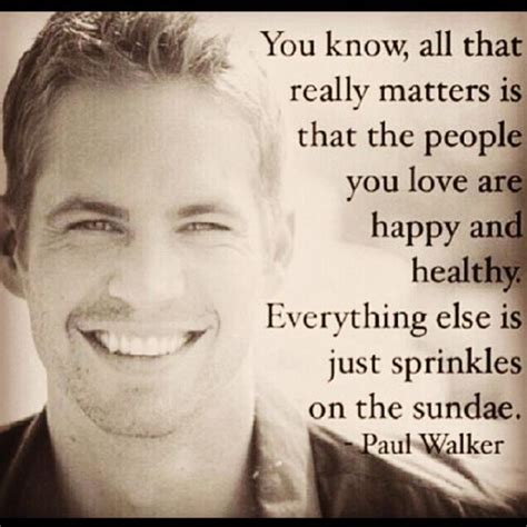Follow the team's updates on twitter (@realpaulwalker) and. Paul Walker Quotes That Said. QuotesGram