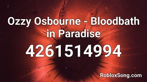 Ozzy Osbourne Bloodbath In Paradise Roblox Id Roblox Music Codes
