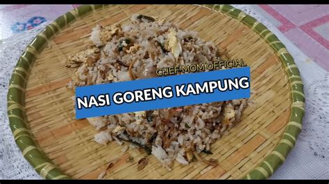 Jangan masak lembik sangat, nanti tak sedap nak digoreng. NASI GORENG KAMPUNG MUDAH dan SEDAP | RESEPI IBU - YouTube