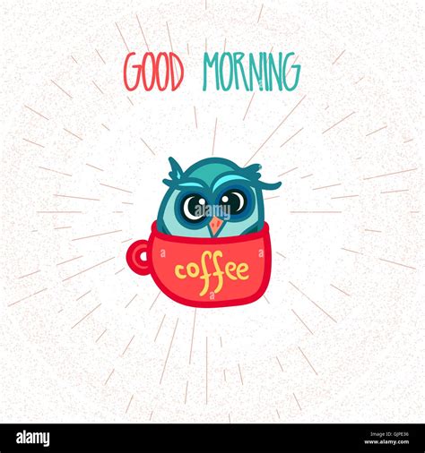 Hand Drawn Funny Owl With Cup Of Coffee Owl With Good Morning Poster