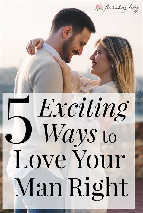 5 Exciting Ways To Love Your Man Right