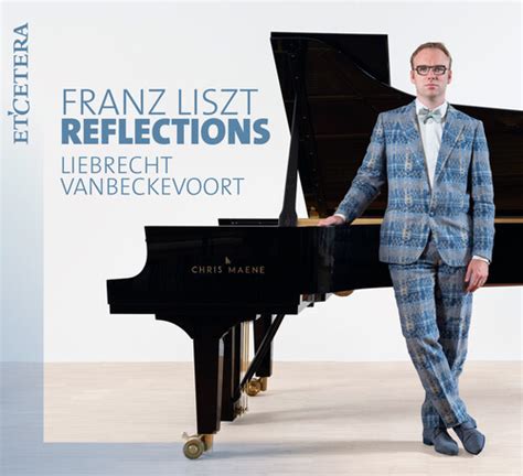 Franz Liszt Robert Schumann Franz Schubert Reflections Etcetera