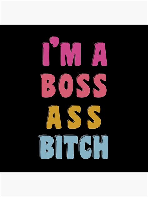 Boss Ass Bitch Poster By Pikafelix Redbubble