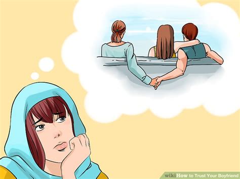 3 Ways To Trust Your Boyfriend Wikihow