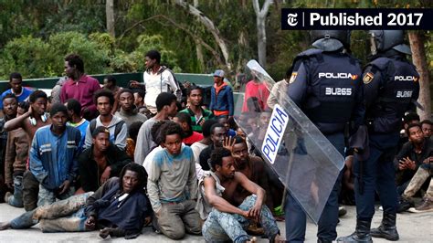 Risking Injury And Arrest African Migrants Storm A Gate To Europe The New York Times