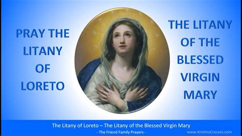 Pray The Litany Of Loreto The Litany Of The Blessed Virgin Mary Often Prayed After The Rosary