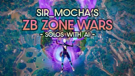 Sirmochas Zb Zone Wars Solos With Ai 6086 2146 1309 By Sirmocha