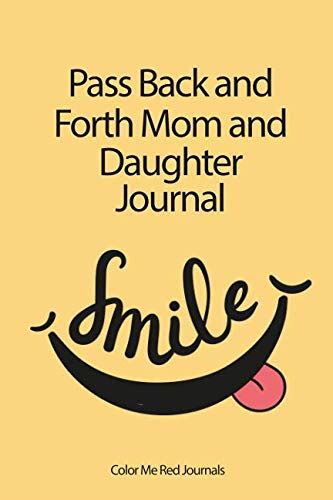 A Pass Back And Forth Mom And Daughter Journal A Journal Moms Can