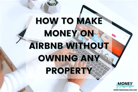10 Ways To Make Money On Airbnb Without Owning Property