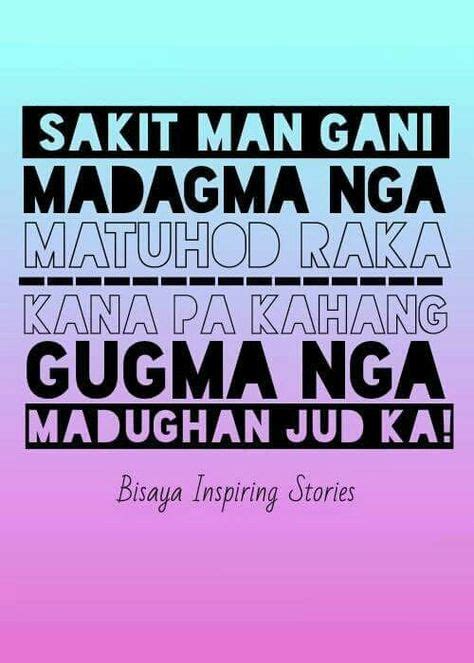 41 Bisaya Quotes Ideas Bisaya Quotes Tagalog Quotes Quotes