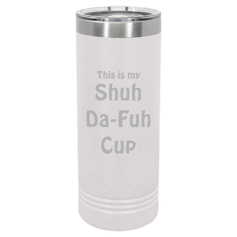 Shuh Da Fuh Cups Make Your Mark Customs