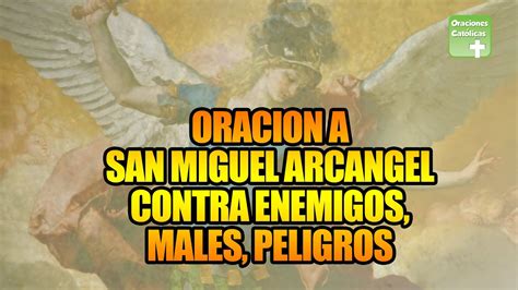 Oracion A San Miguel Arcangel Contra Enemigos Males Peligros