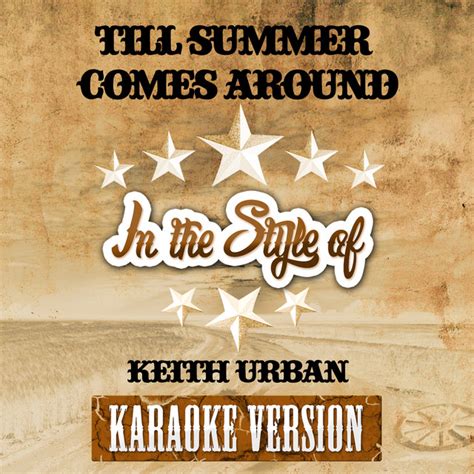 Till Summer Comes Around In The Style Of Keith Urban Karaoke Version
