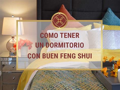 Como Tener Un Dormitorio Con Buen Feng Shui Dormitorio Feng Shui