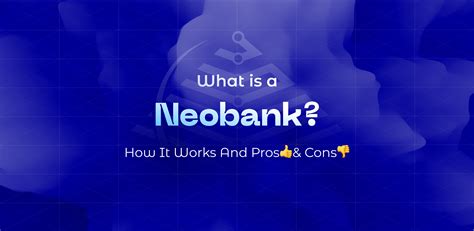 What Is A Neobank How It Works And Pros And Cons