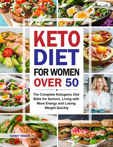 Keto Diet For Women Over 50 The Complete Ketogenic Diet Bible For Seniors Living With More