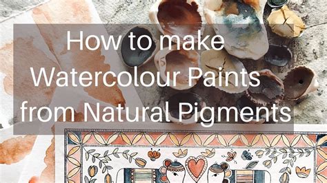 How To Make Watercolour Paints From Natural Pigments Youtube