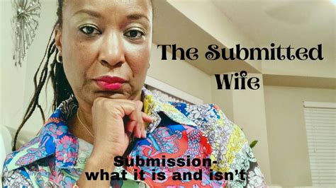 The Submitted Wife S E Youtube