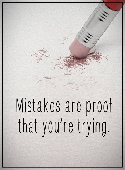 Mistake Quotes Mistakes Are Proof That You Re Trying Mistake Quotes Inspirational Quotes