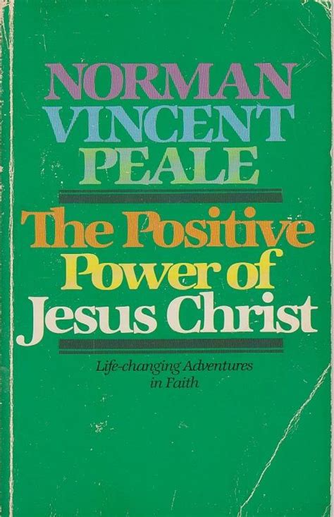 The Positive Power Of Jesus Christ Life Changing Adventures In Faith By