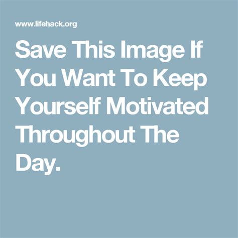 Save This Image If You Want To Keep Yourself Motivated Throughout The
