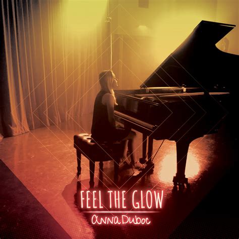 Feel The Glow Single By Anna Duboc Spotify