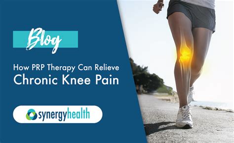 How Prp Therapy Can Relieve Chronic Knee Pain Synergy