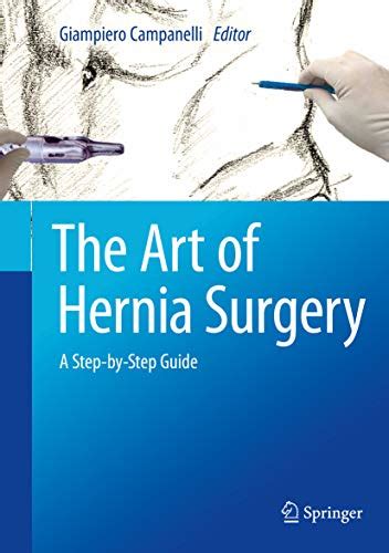 The Art Of Hernia Surgery A Step By Step Guide Ebook Campanelli
