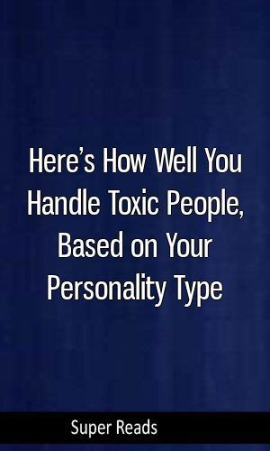 Heres How Well You Handle Toxic People Based On Your Personality Type