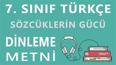 Sözcüklerin Gücü Dinleme Metni 7 Sınıf Türkçe Özgün Yayınları 7