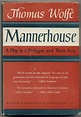 Mannerhouse: A Play in a Prologue and Three Acts par WOLFE, Thomas ...