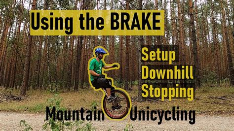 Mountain Unicycling How To Brake On A Unicycle Tutorial Youtube