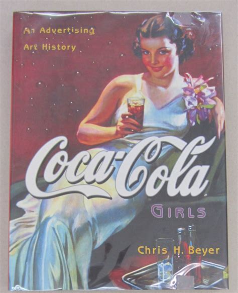 coca cola girls an advertising art history by beyer chris h near fine in fine dust jacket