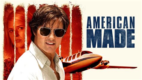 American Made Movie Synopsis Summary Plot And Film Details