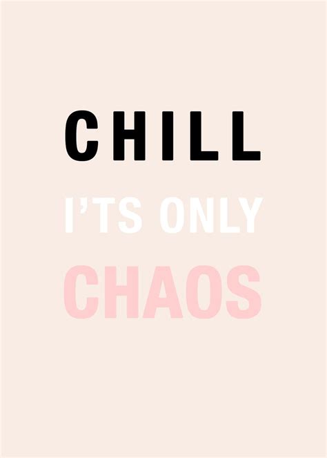 Chill Its Only Chaos Poster By Vasare Nar Displate