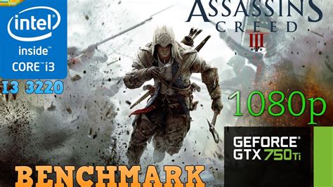 Assassin S Creed III GTX 750 Ti I3 3220 8GB RAM 1080p High